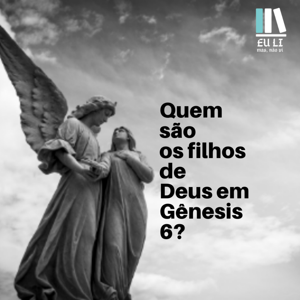 Quem S O Os Filhos De Deus Em G Nesis