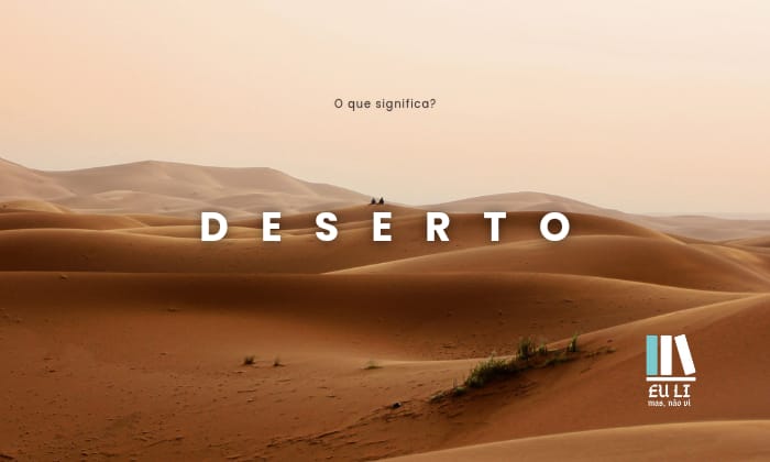 O QUE SIGNIFICA DESERTO NA BÍBLIA EU LI MAS NÃO VI